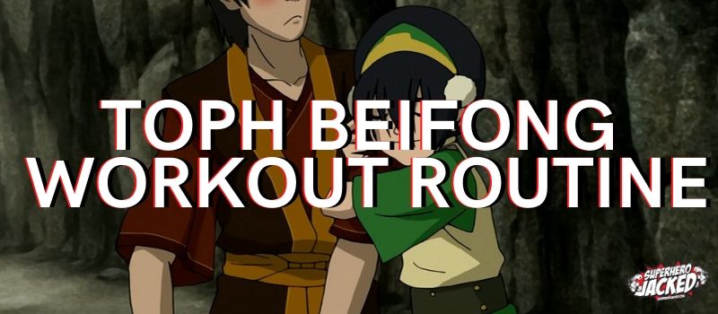 Toph Beifong Workout Routine (1)