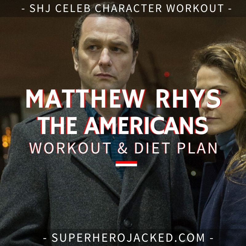 Matthew Rhys The Americans Workout