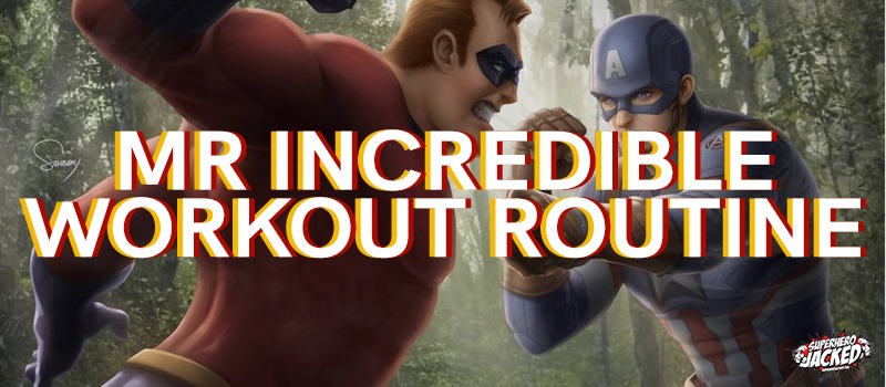 Mr. Incredible Workout Routine