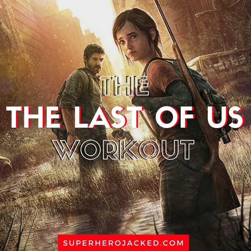 The Last Of US Workout