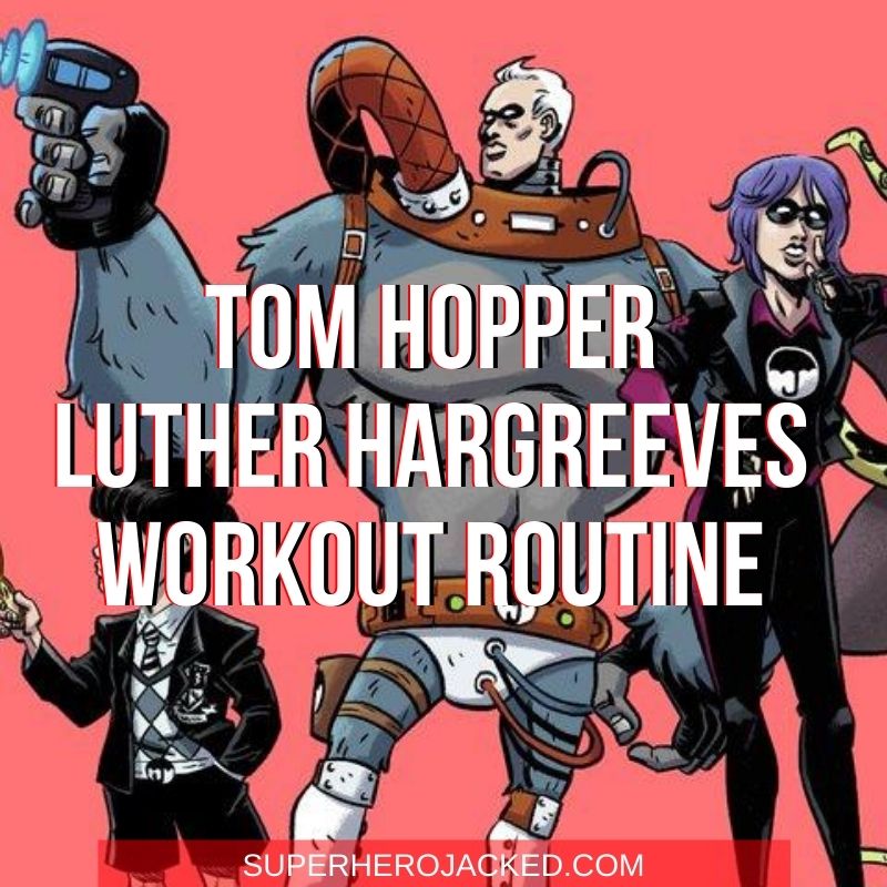 Tom Hopper Luther Hargreeves Workout