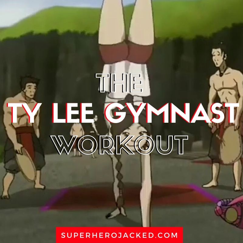Ty Lee Gymnast Workout