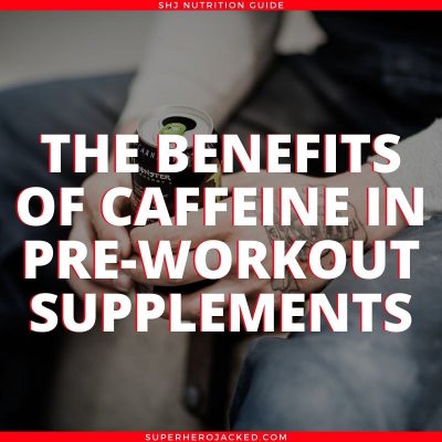 Benefits of Caffeine in Pre-Workout