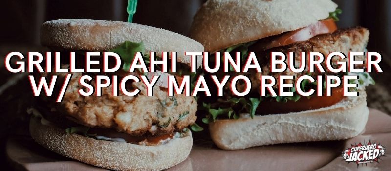 Grilled Ahi Tuna Burger Recipe