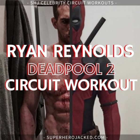 Ryan Reynolds Deadpool 2 Circuit Workout Superhero Jacked 