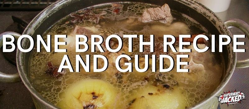 Bone Broth Recipe and Guide