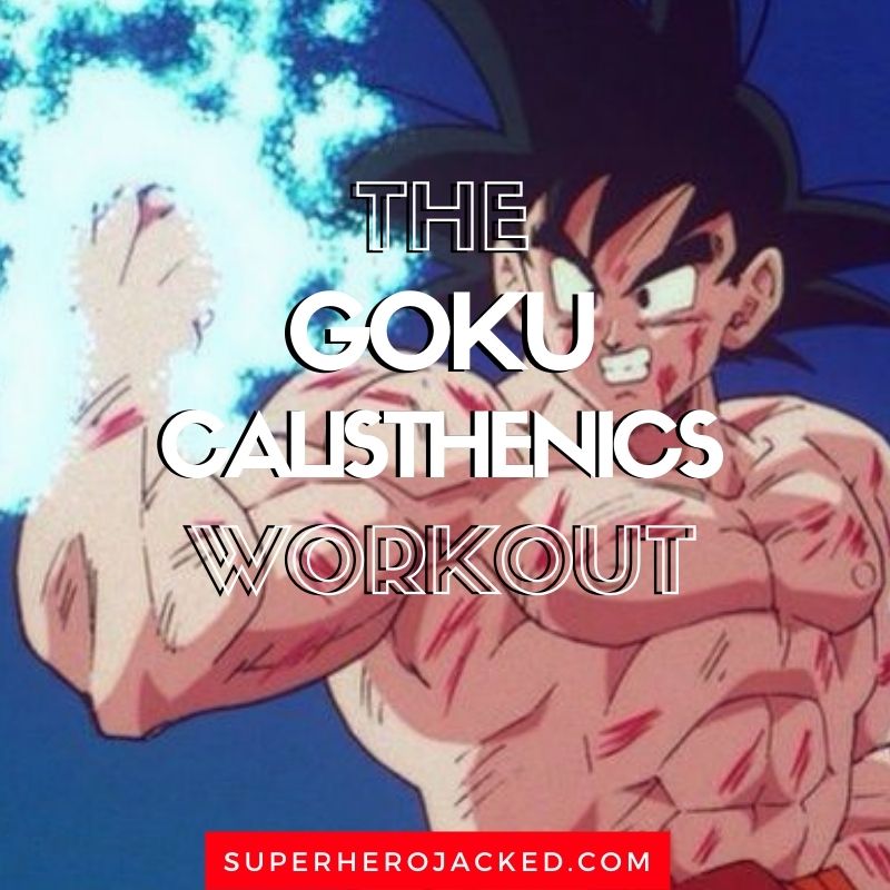 Goku Calisthenics Workout Routine