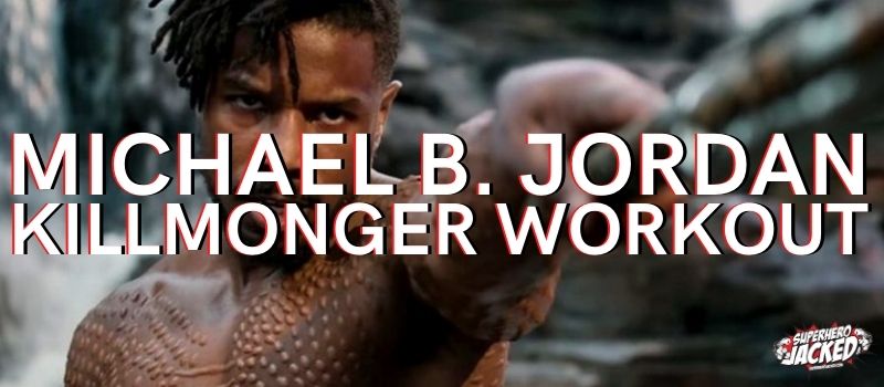 Michael B. Jordan Killmonger Workout