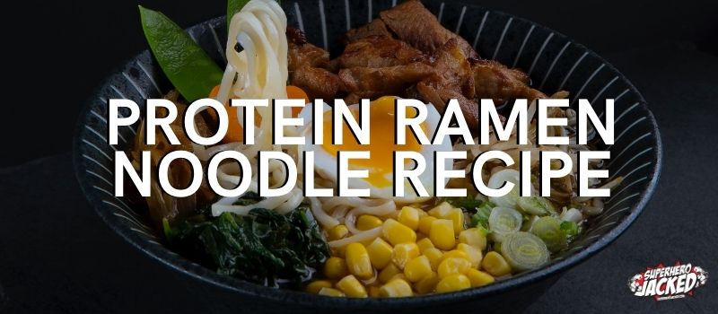 Protein Ramen Noodle Recipe 