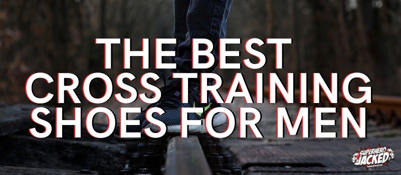 The Best Cross Training Shoes for Men