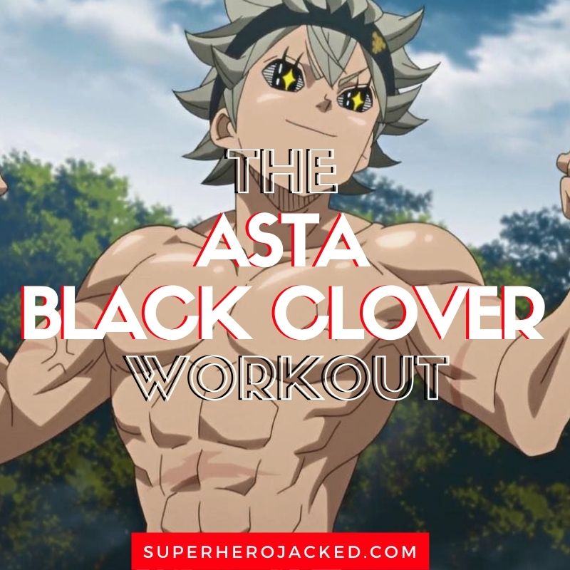 Asta Workout Routine: Train like Black Clover's Main Protagonist! –  Superhero Jacked