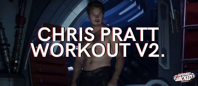 Chris Pratt Workout v2