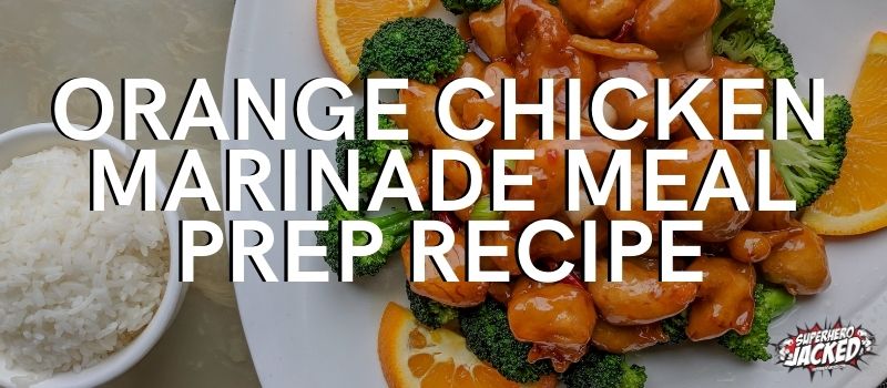 Orange Chicken Marinade Meal Prep Recipe