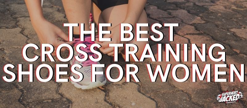 The Best Cross Training Shoes for Women