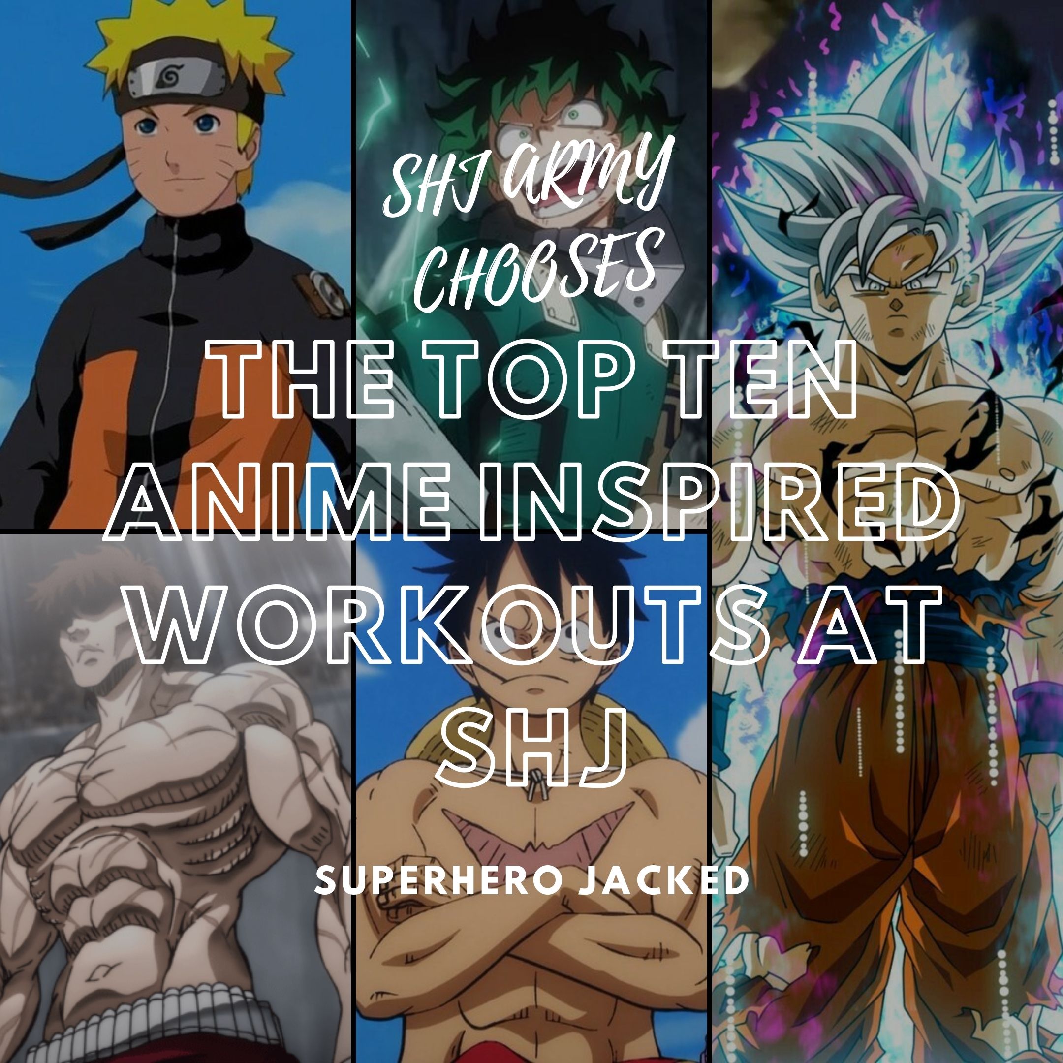 User Choice: The Top 10 Anime Workouts at SHJ – Superhero Jacked