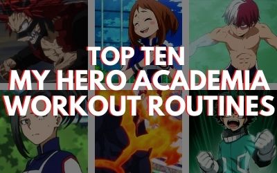 Top Ten My Hero Academia Workouts