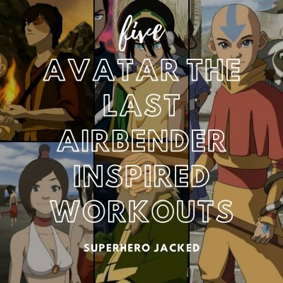 Five Avatar Inspired Workouts