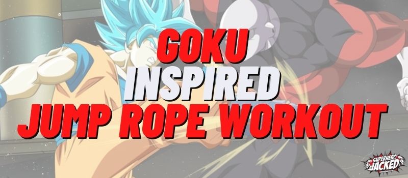 Goku Inspired Jump Rope Workout Routine