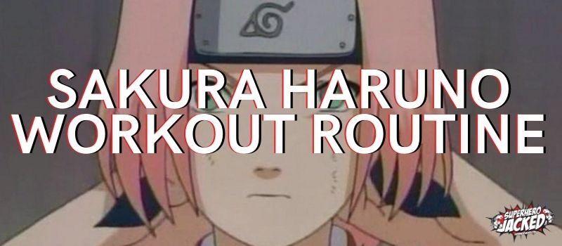 Sakura Haruno Workout Routine