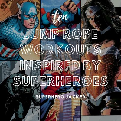 Ten Superhero Jump Rope Workouts