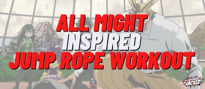 All Might Inspired Jump Rope Workout Routine