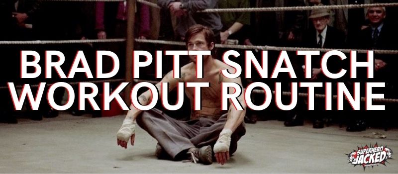 Brad Pitt Snatch Workout Routine