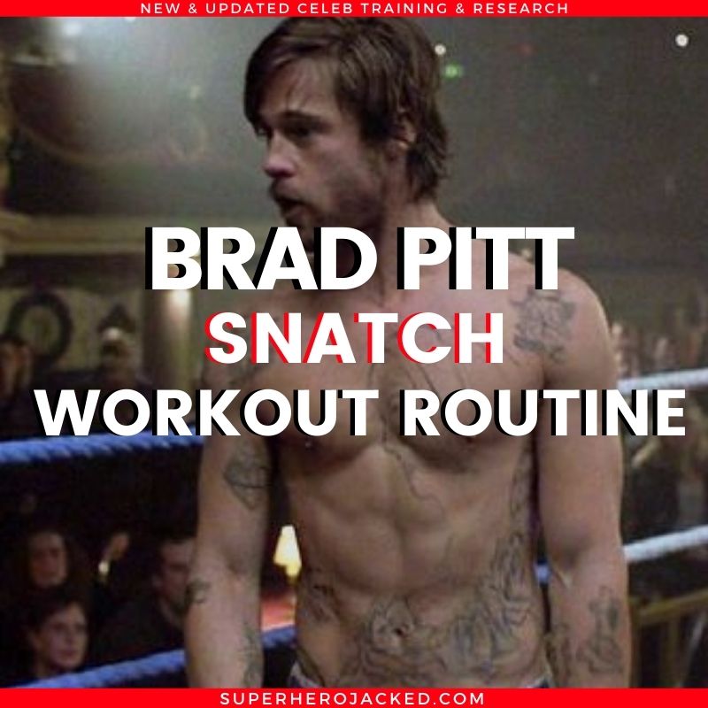 Brad Pitt Snatch Workout
