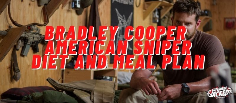 Bradley Cooper American Sniper Diet