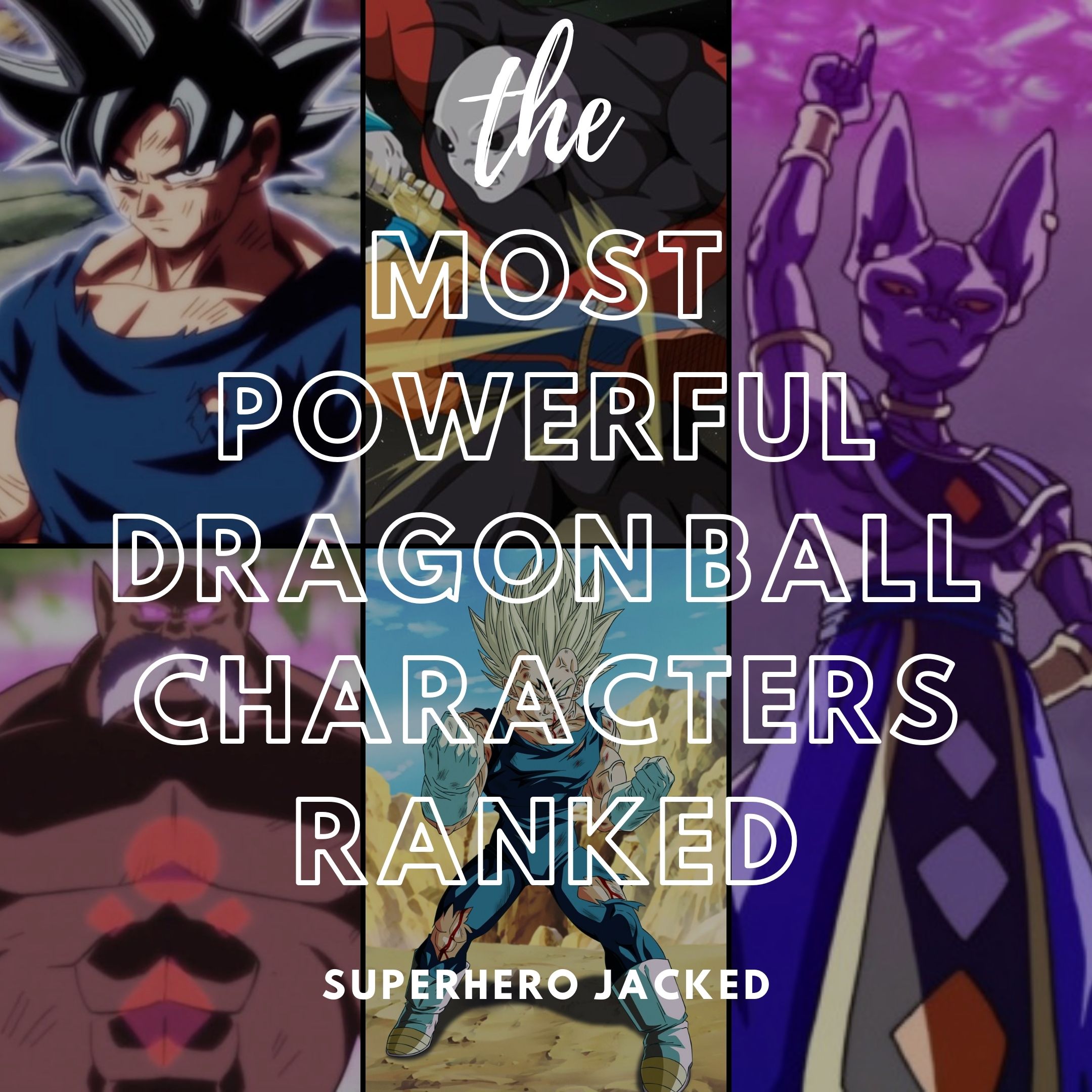 The Most Powerful Dragon Ball Characters Ranked – Superhero Jacked