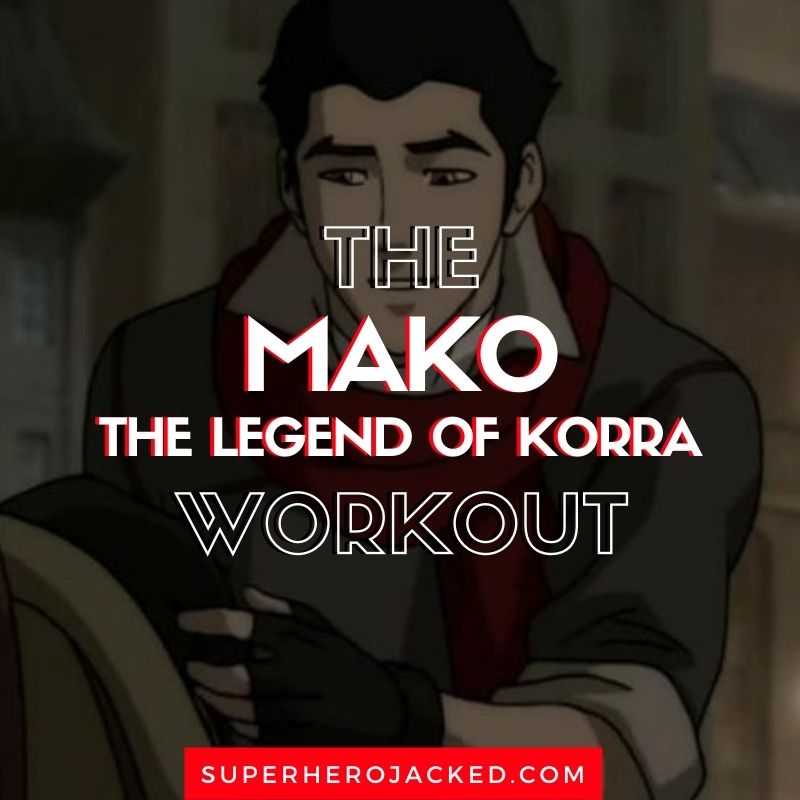 Mako Workout Routine Train Like Legend Of Korra Firebender