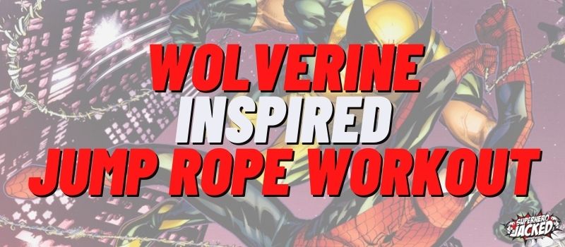 Wolverine Inspired Jump Rope Workout Routine
