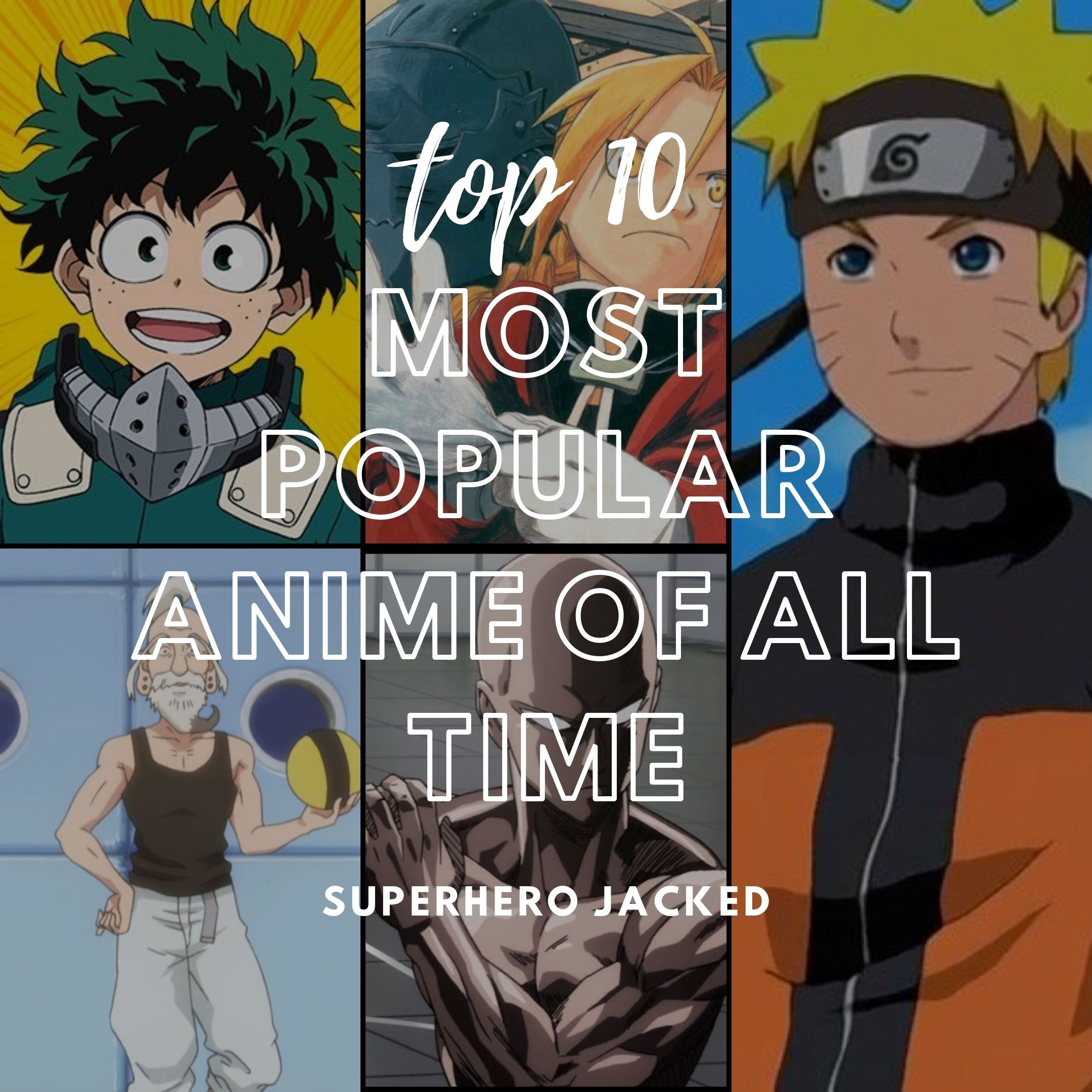 Top 10 Most Popular Anime Of All Time – Superhero Jacked