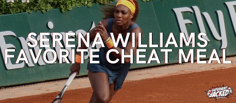 Serena Williams Favorite Cheat Meal