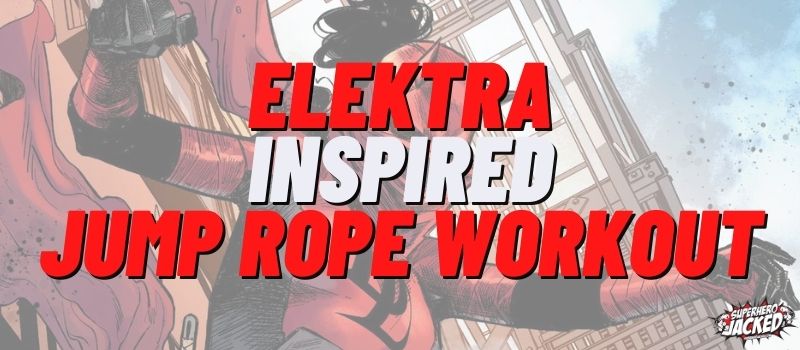 Elektra Inspired Jump Rope Workout Routine