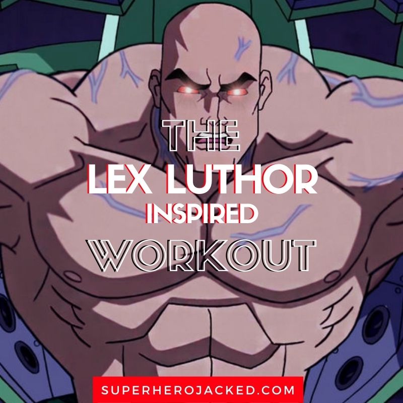 Lex Luthor Workout Routine