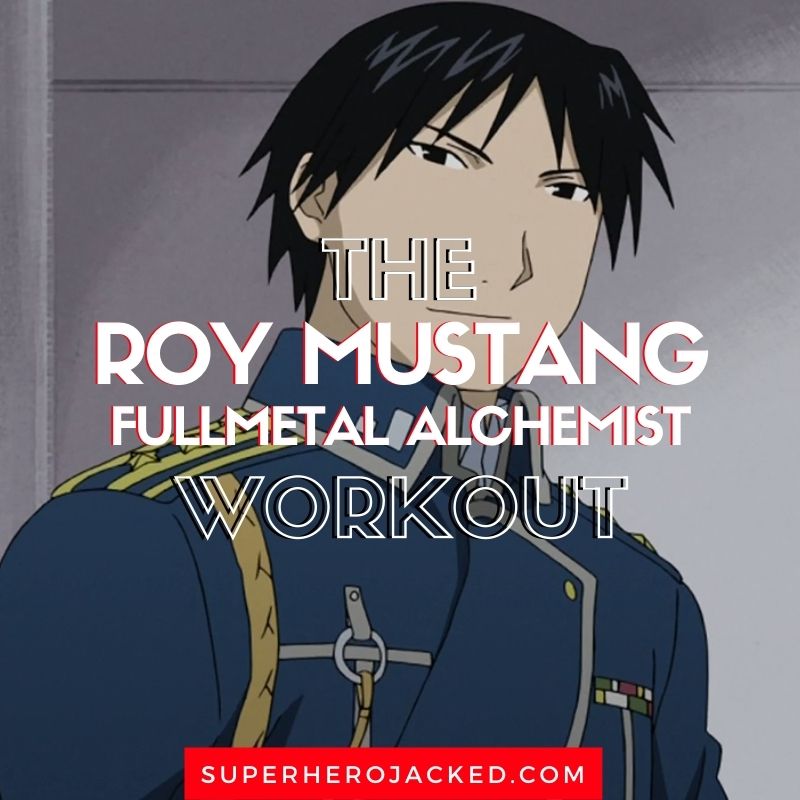 Roy Mustang Workout Routine