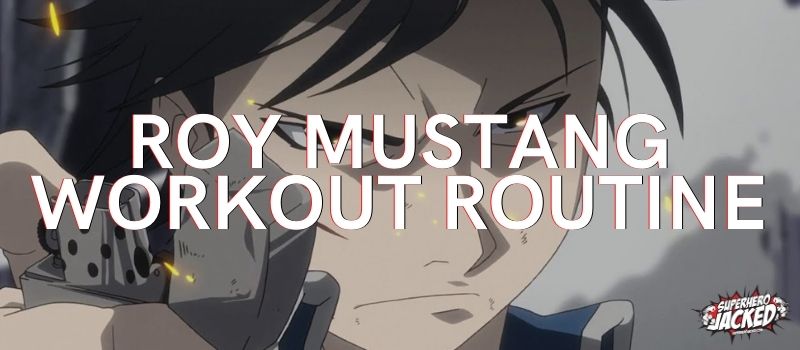 Roy Mustang Workout
