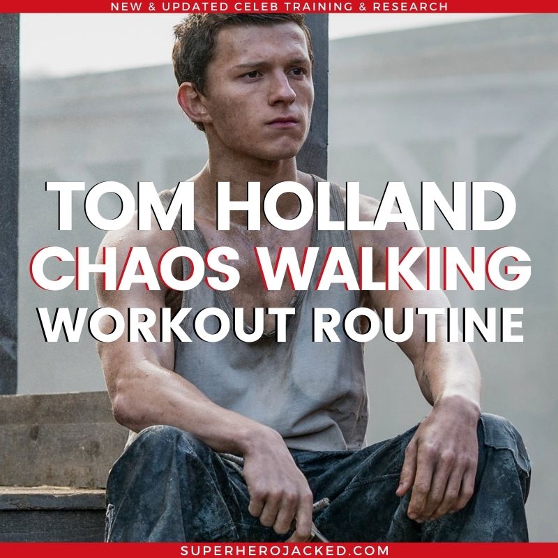 Tom Holland Chaos Walking Workout