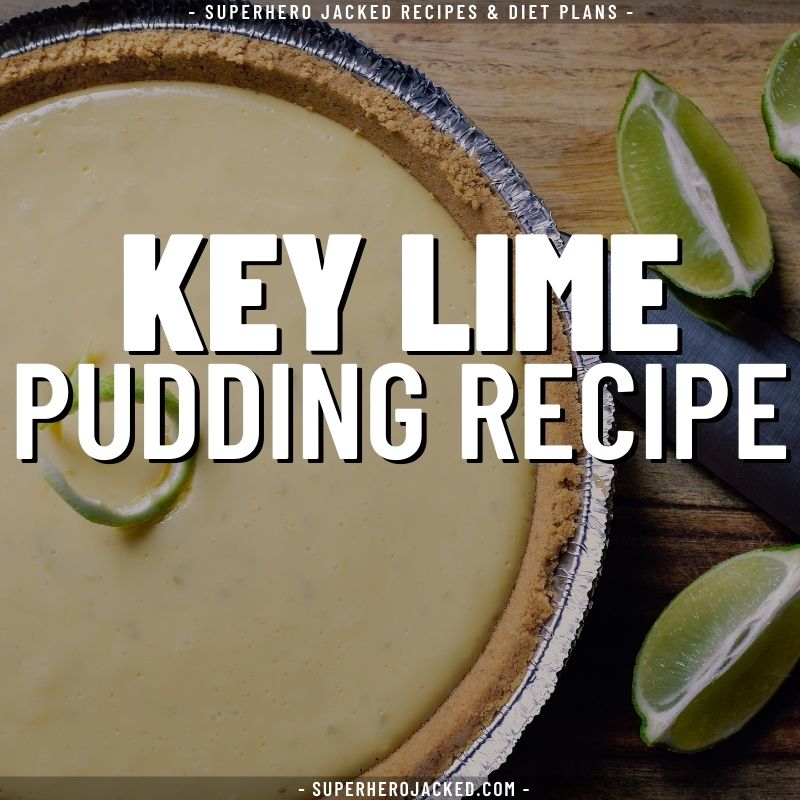 Low Calorie Key Lime Pudding Recipe Superhero Jacked