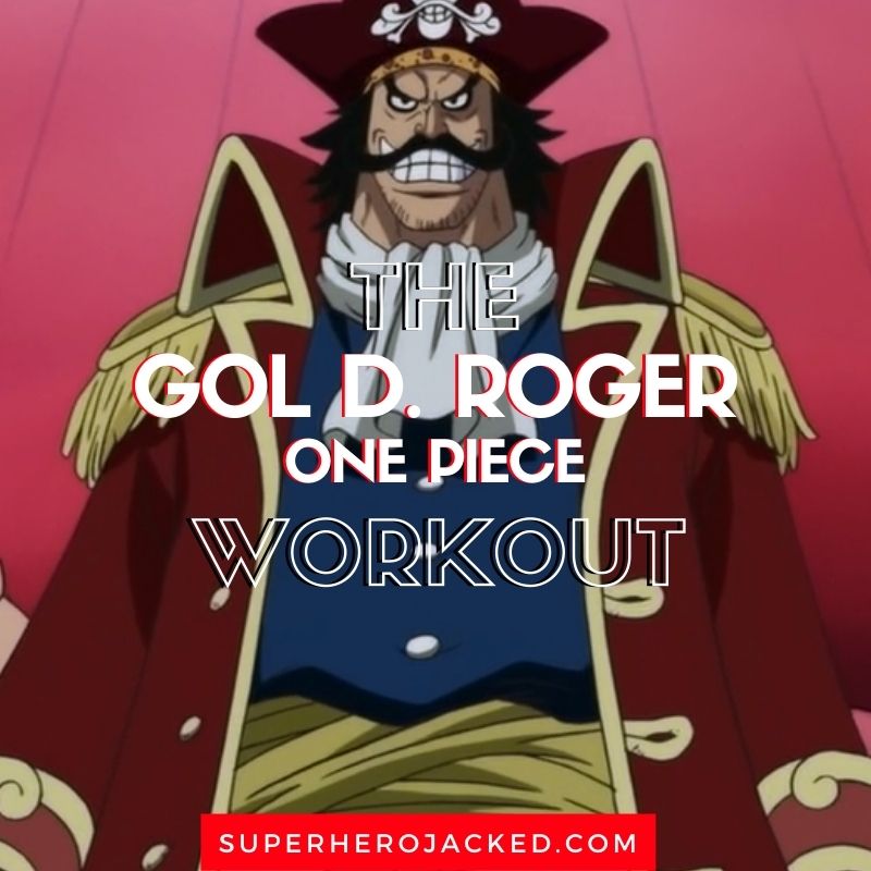 Gol D Roger Workout Train Like The One Piece Pirate Captain