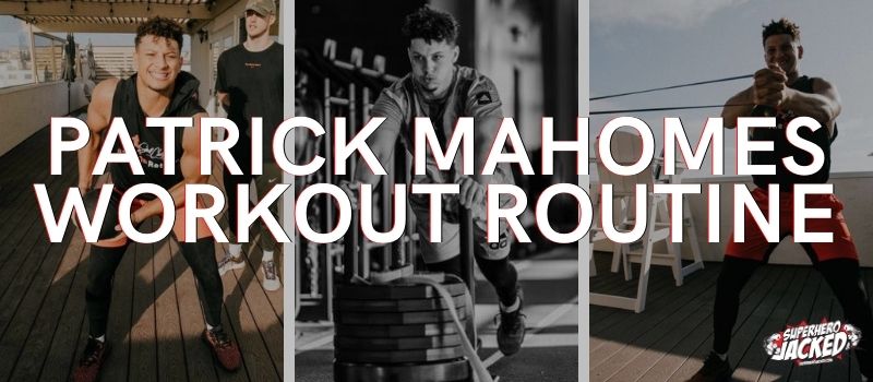 Patrick Mahomes Workout Routine