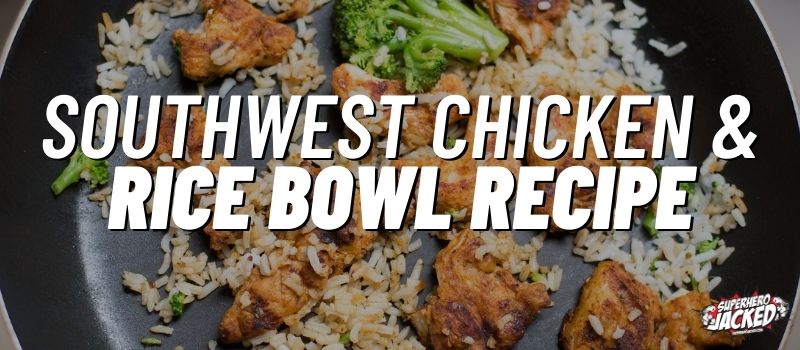 southwest chicken & rice bowl recipe