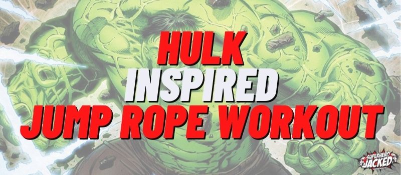 Hulk Inspired Jump Rope Workout Routine