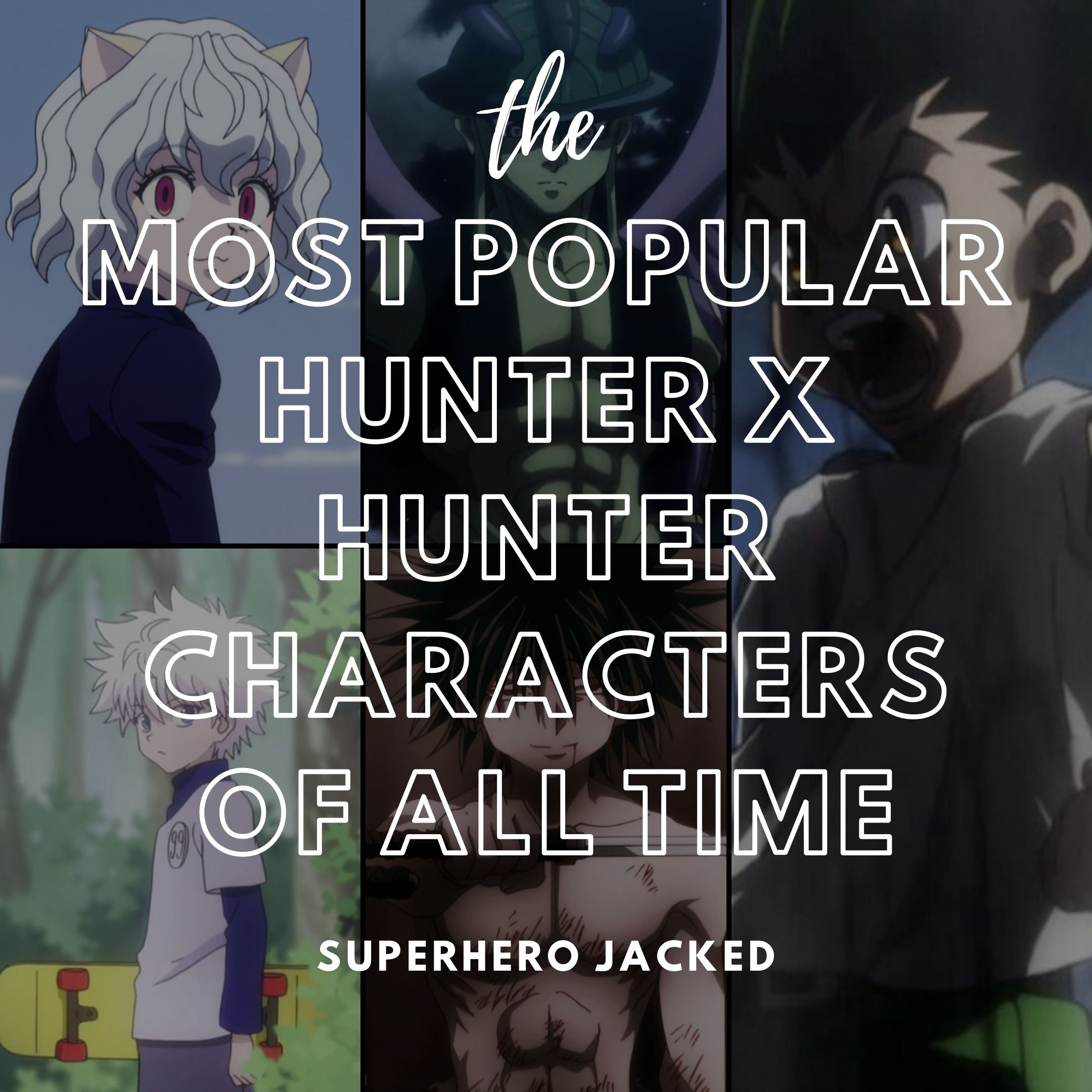 Top 10 Most Powerful Characters in Hunter x Hunter