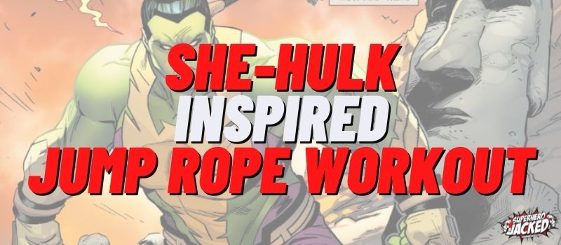 She-Hulk Inspired Jump Rope Workout Routine