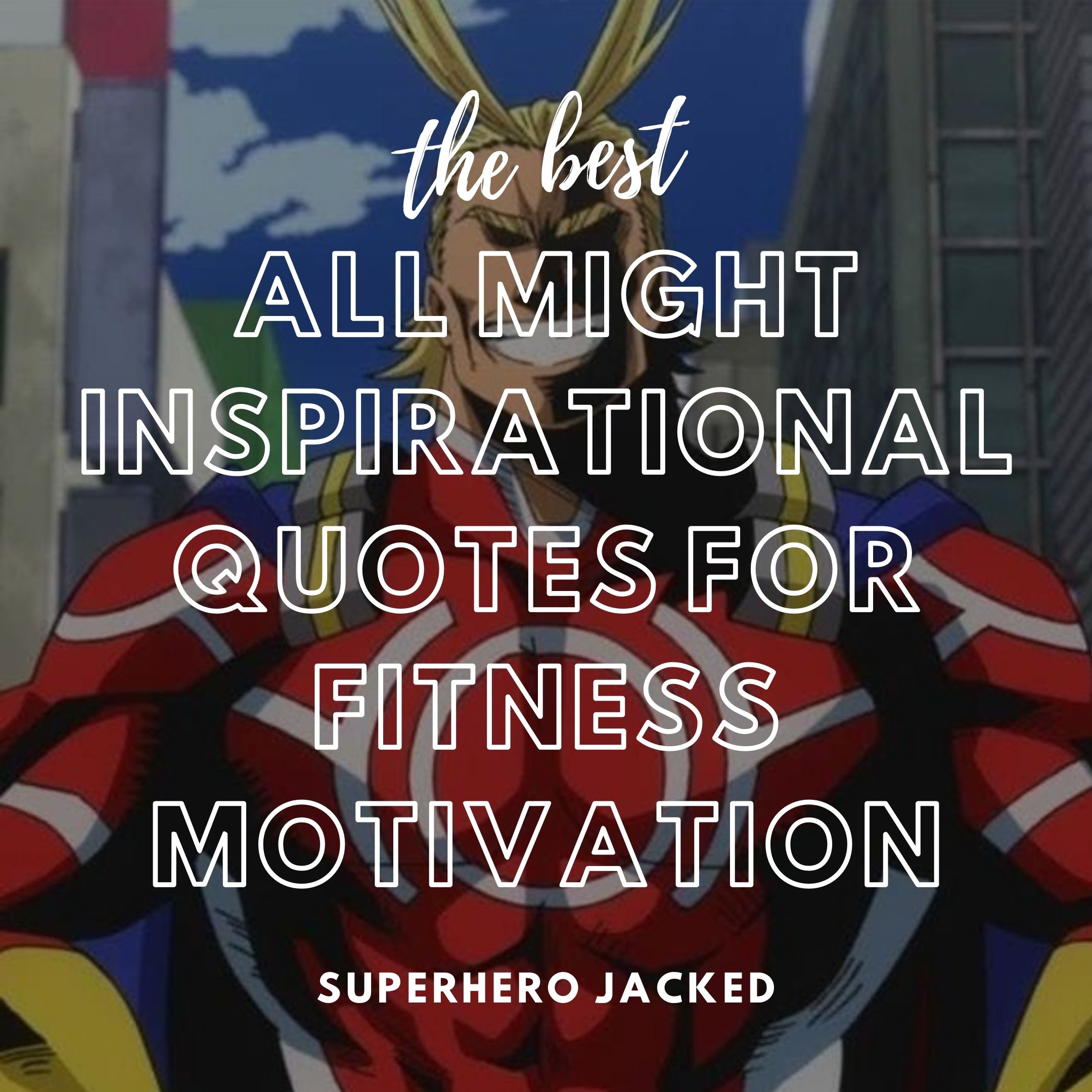 All Might Inspirational Quotes Top All Might Quotes For Fitness Motivation