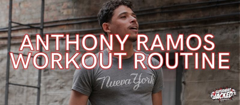 Anthony Ramos Workout Routine