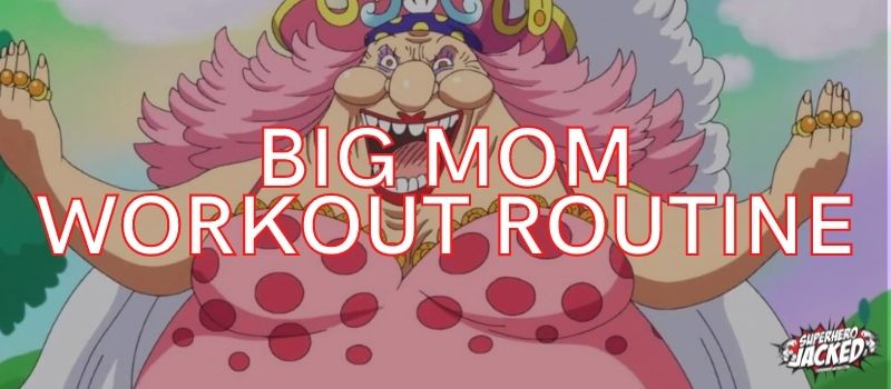 Big Mom Workout Routine