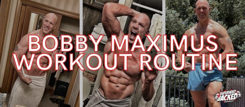 Bobby Maximus Workout Routine