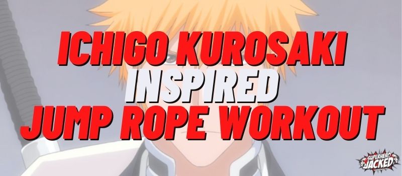 Ichigo Kurosaki Inspired Jump Rope Workout Routine